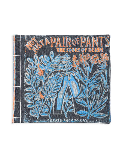Science And Arts Corp Not Just A Pair of Pants - The Story of Denim - Artist Edition - Standard & Strange